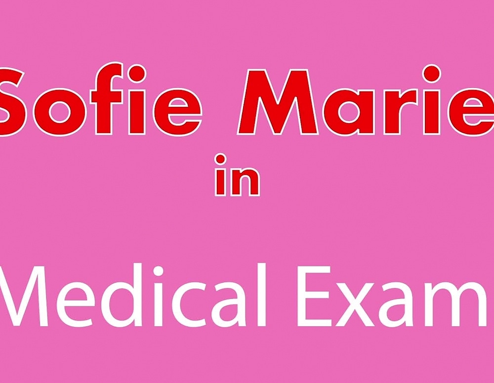 SofieMarieXXX/Medical Exam